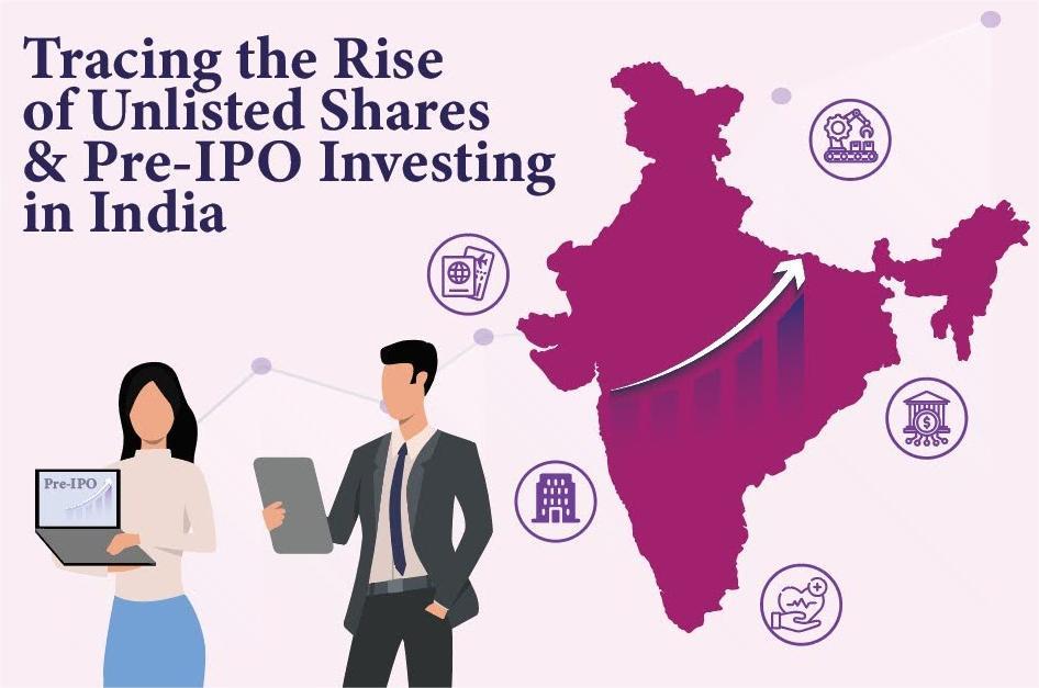 Tracing the Rise of Unlisted Shares and Pre-IPO Investing in India