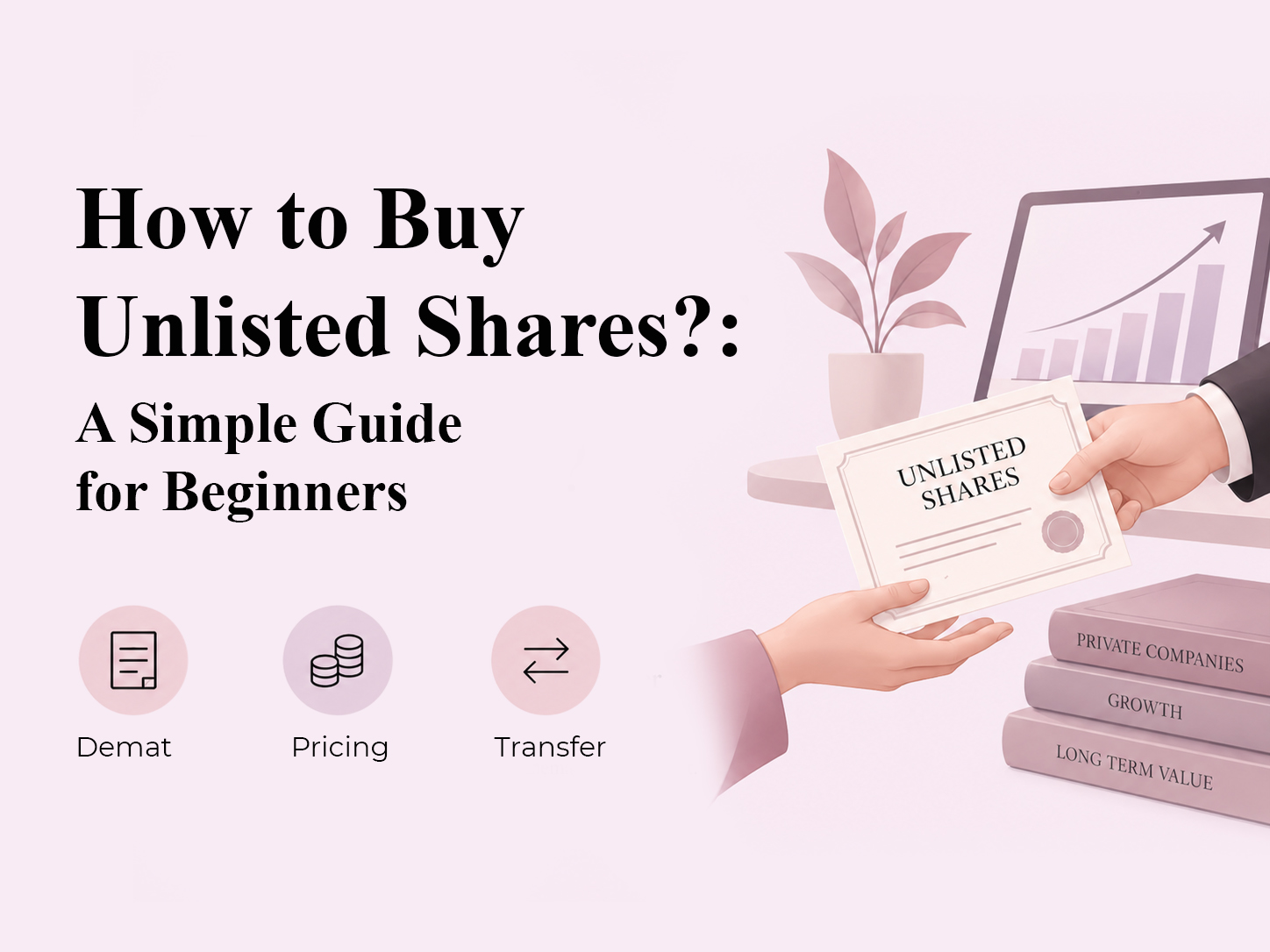 How to Buy Unlisted Shares: A Simple Guide for Beginners?