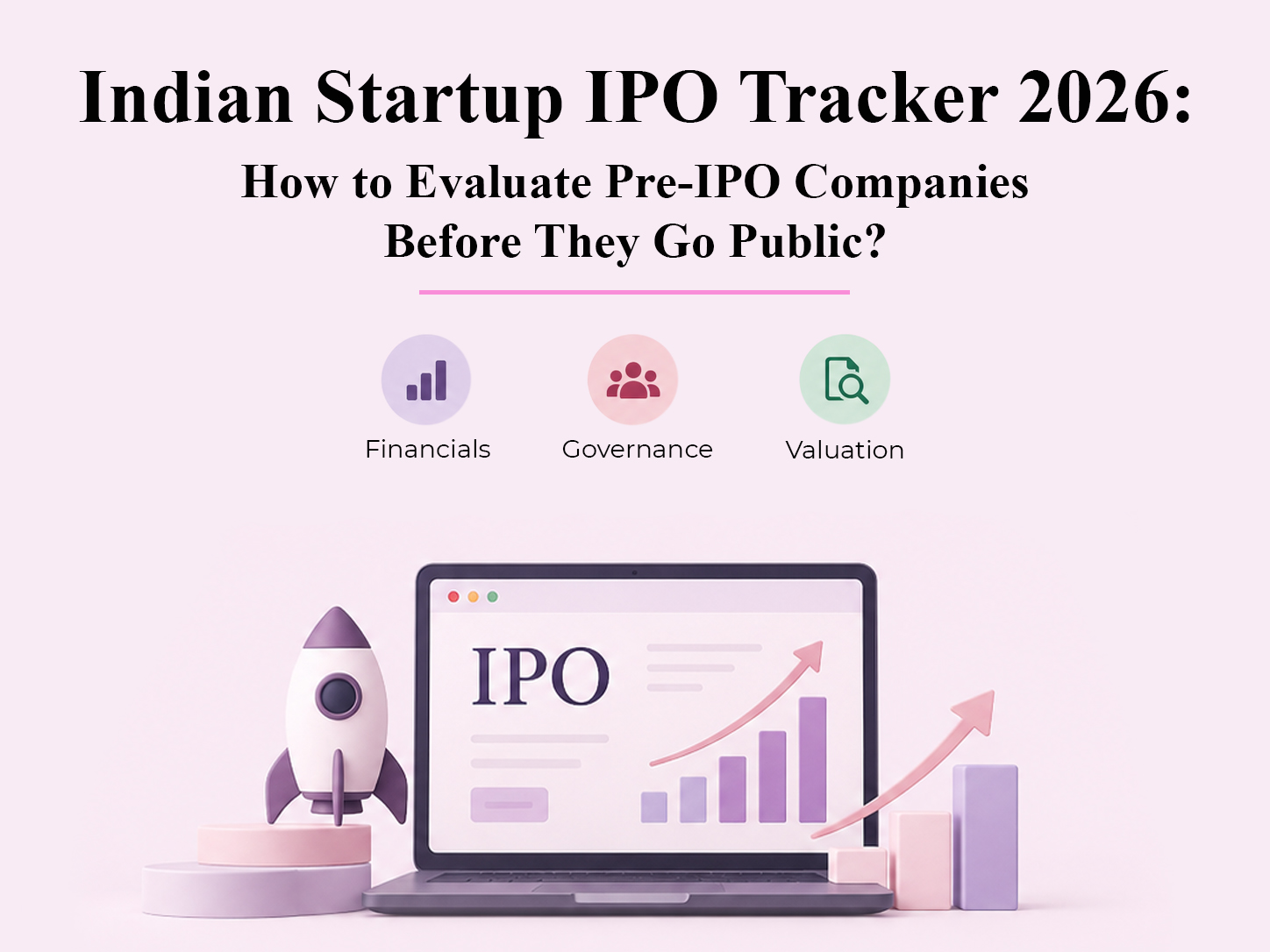 Indian Startup IPO Tracker 2026: How to Evaluate Pre-IPO Companies Before They Go Public?