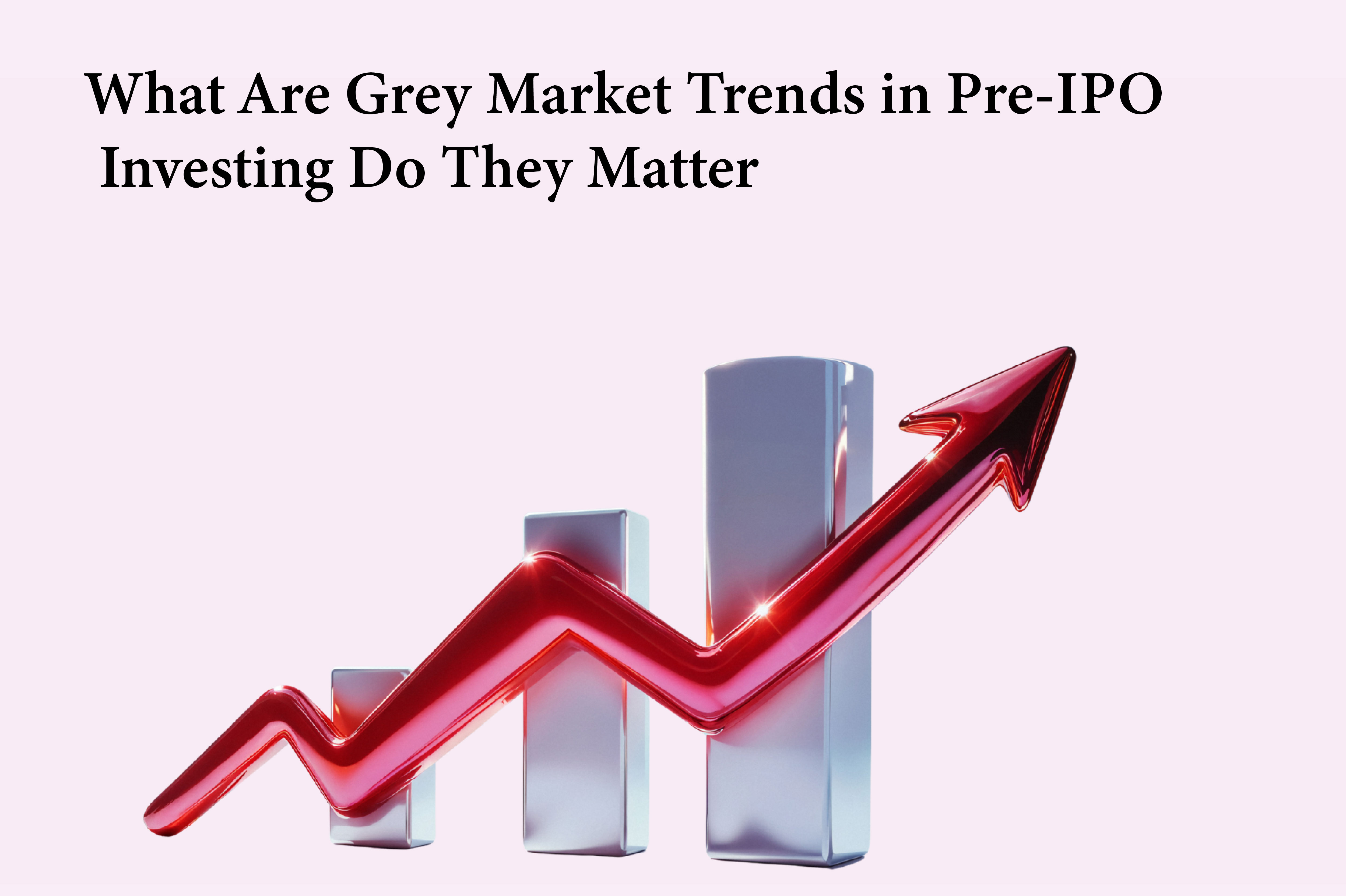 What Are Grey Market Trends in Pre-IPO Investing Do They Matter